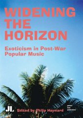 book Widening the Horizon: Exoticism in Post-War Popular Music