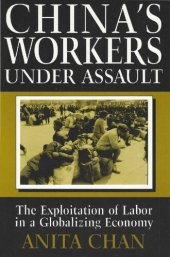 book China's Workers Under Assault. The Exploitation of Labor in a Globalizing Economy