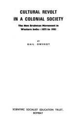 book Cultural Revolt in a Colonial Society: The Non Brahman Movement in Western India, 1873 to 1930