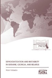 book Democratization and instability in Ukraine, Georgia, and Belarus