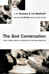 book The God Conversation: Using Stories and Illustrations to Explain Your Faith