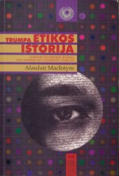 book Trumpa etikos istorija: dorovės filosofijos istorija nuo Homero iki dvidešimto amžiaus