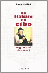 book Gli italiani e il cibo negli ultimi due secoli