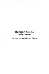 book Ministério Público do Trabalho – Doutrina, Jurisprudência e Prática Carlos Henrique Bezerra LeiteLtr EditoraBloqueado para consignação Esgotado