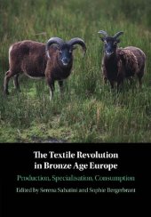 book The Textile Revolution in Bronze Age Europe: Production, Specialisation, Consumption