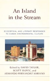 book An Island in the Stream: Ecocritical and Literary Responses to Cuban Environmental Culture