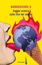 book Saggio erotico sulla fine del mondo. La commedia brutta del disastro ambientale