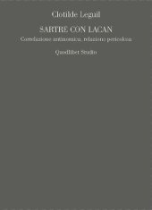 book Sartre con Lacan. Correlazione antinomica, relazione pericolosa