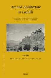 book Art and Architecture in Ladakh: Cross-Cultural Transmissions in the Himalayas and Karakoram