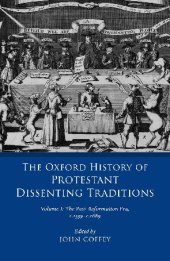 book The Oxford History of Protestant Dissenting Traditions, Volume I: The Post-Reformation Era, 1559-1689