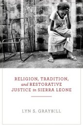 book Religion, Tradition, and Restorative Justice in Sierra Leone