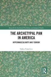 book The Archetypal Pan in America: Hypermasculinity and Terror