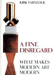 book A fine disregard: what makes modern art modern