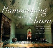 book Hammaming in the Sham: A Journey Through the Turkish Baths of Damascus, Aleppo and Beyond