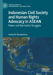 book Indonesian Civil Society and Human Rights Advocacy in ASEAN: Power and Normative Struggles