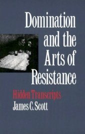 book Domination and the Arts of Resistance: Hidden Transcripts