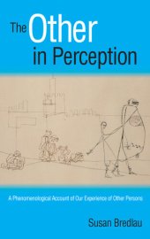 book The Other in Perception: A Phenomenological Account of Our Experience of Other Persons