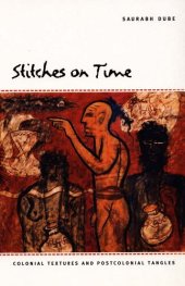 book Stitches on Time: Colonial Textures and Postcolonial Tangles