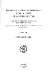 book Écriture et culture philosophique dans la pensée de Grégoire de Nysse Actes du colloque de Chevetogne (22-26 septembre 1969). Organisé par le Centre de recherche sur l'Hellénisme tardif de la Sorbonne.