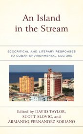 book An Island in the Stream: Ecocritical and Literary Responses to Cuban Environmental Culture