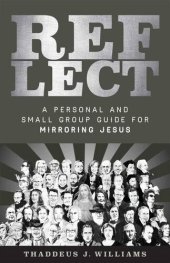 book REFLECT: A Personal and Small Group Guide for Mirroring Jesus