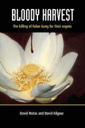 book Bloody Harvest; The Killing of Falun Gong for Their Organs