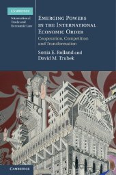 book Emerging Powers in the International Economic Order: Cooperation, Competition and Transformation