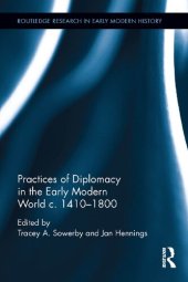 book Practices of Diplomacy in the Early Modern World c.1410-1800