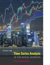 book Time Series Analysis in the Social Sciences The Fundamentals