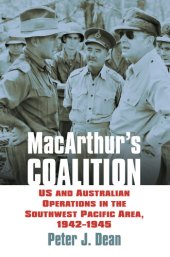 book MacArthur's Coalition: US and Australian Military Operations in the Southwest Pacific Area, 1942-1945