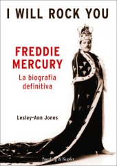 book Freddie Mercury. I will rock you. La biografia definitiva