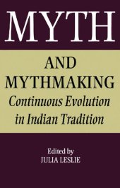 book Myth and Mythmaking: Continuous Evolution in Indian Tradition