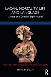 book Lacan, Mortality, Life and Language: Clinical and Cultural Explorations