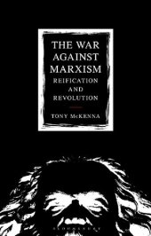 book The War Against Marxism: Reification and Revolution