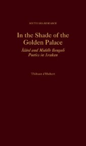 book In the Shade of the Golden Palace: Alaol and Middle Bengali Poetics in Arakan