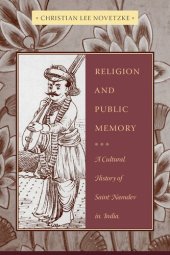 book Religion and Public Memory: A Cultural History of Saint Namdev in India