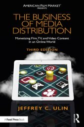 book The Business of Media Distribution: Monetizing Film, TV, and Video Content in an Online World