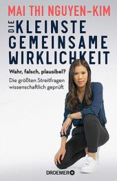 book Die kleinste gemeinsame Wirklichkeit: Wahr, falsch, plausibel - die größten Streitfragen wissenschaftlich geprüft