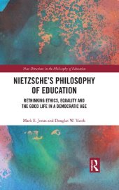 book Nietzsche’s Philosophy of Education: Rethinking Ethics, Equality and the Good Life in a Democratic Age