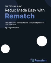 book Redux made easy with Rematch: Reduce Redux boilerplate and apply best practices with Rematch