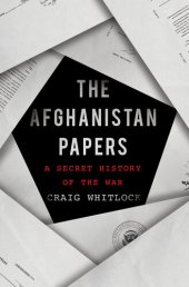 book The Afghanistan Papers: A Secret History of the War