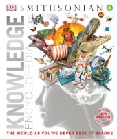 book Knowledge Encyclopedia: The World as You've Never Seen It Before