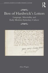 book Bess of Hardwick’s Letters: Language, Materiality, and Early Modern Epistolary Culture