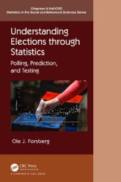 book Understanding Elections through Statistics: Polling, Prediction, and Testing