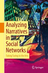 book Analyzing Narratives in Social Networks: Taking Turing to the Arts