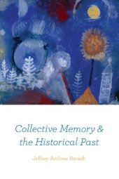 book Collective Memory and the Historical Past