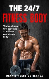 book Achieving Your Fitness Body: Exercise and Nutrition Tips to Get Your Dream Body and Actually Enjoy Doing It