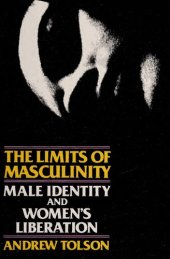 book The Limits of Masculinity: Male Identity and the Liberated Woman