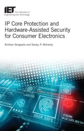 book IP Core Protection and Hardware-Assisted Security for Consumer Electronics