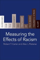 book Measuring the Effects of Racism: Guidelines for the Assessment and Treatment of Race-Based Traumatic Stress Injury